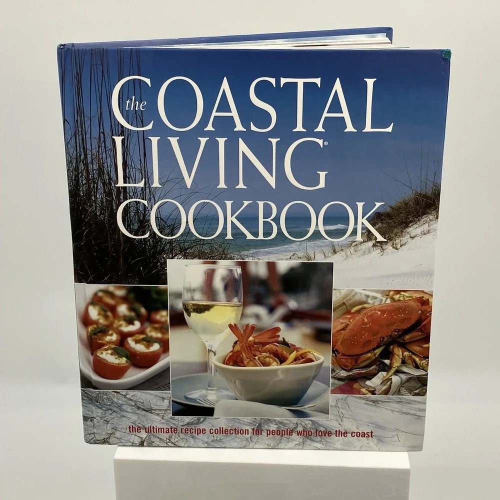The Coastal Living Cookbook Recipe Collection Entertaining Table Party‎ Menus